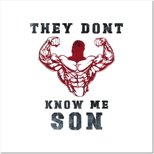 They Don't Know Me Son / gym / workout / exercise Posters and Art